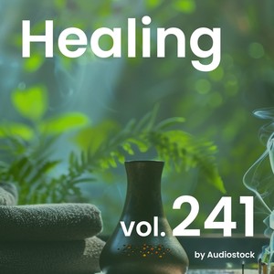 ヒーリング, Vol. 241 -Instrumental BGM- by Audiostock