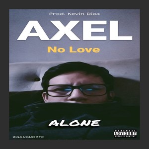 Axel No Love - Alone (Explicit)