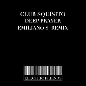 Deep Prayer (Club Mix|Emiliano S Remix)