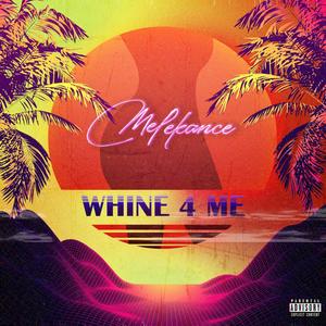 Whine 4 Me (Explicit)