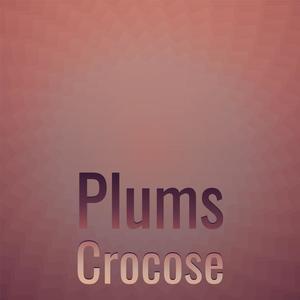 Plums Crocose