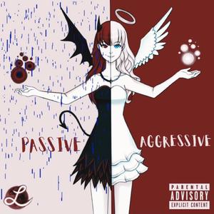 Passive Aggressive (feat. Jon) [Explicit]