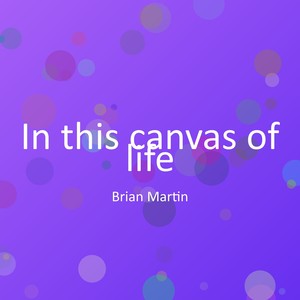 In this canvas of life