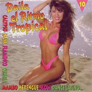 Baila El Ritmo Tropical Vol 10