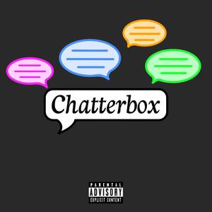 Chatterbox (Explicit)