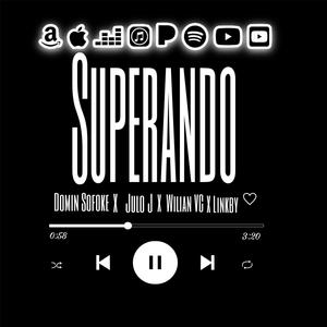 SUPERANDO (feat. Julio J, Wilian VC & Linkby) (Explicit)