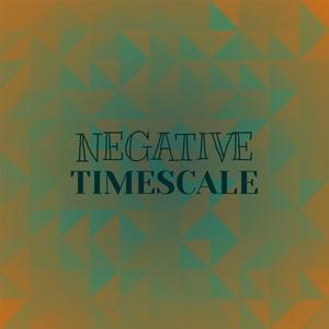 Negative Timescale