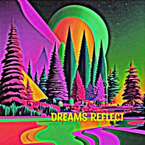 Dreams Reflect