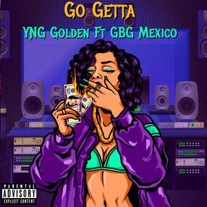 Go Getta (feat. YNG Golden) [Explicit]