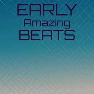 Early Amazing Beats