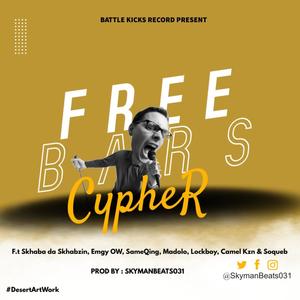 Free Barz Cypher (feat. Skhaba da Skhabzin, Emgy OW, SameQing, Madolo, Lockboy, Soqueb & Camel) (Explicit)