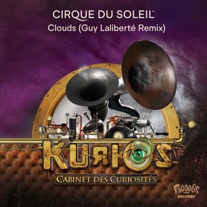 Clouds (Kurios) Remix by Guy Laliberte