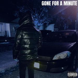 Gone For A Minute (Explicit)