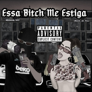 Essa ***** Me Estiga (Explicit)