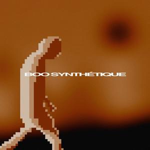 BOO SYNTHÉTIQUE (Explicit)