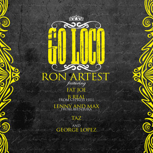 Go Loco (feat. Fat Joe, B-Real, Lenny and Max, TAZ & George Lopez)