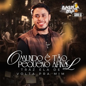 O Mundo É Tão Pequeno Afinal / Traz Ela De Volta Pra Mim
