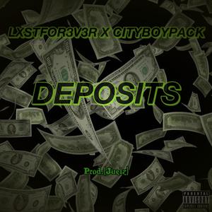 Deposits (feat. CityBoyPack) (Explicit)