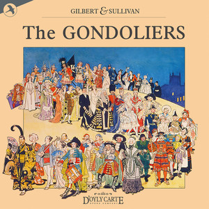 The Gondoliers (New D'Oyly Carte Opera Cast Recording)