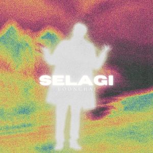 LoonChai - SELAGI