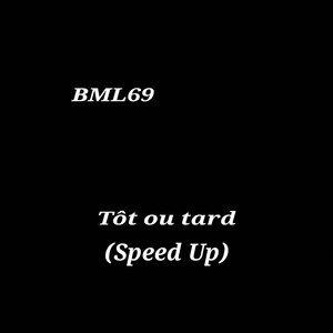 Tôt ou tard (Speed Up) [Explicit]