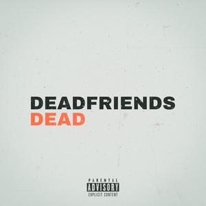 deadfriends (Explicit)