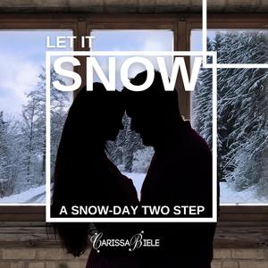 Let it Snow (A snowday two-step)