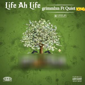 Life Ah Life (feat. Grimmlxn & quiet king) [Explicit]