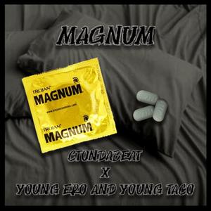 Magnum(feat. Young Ero & Young Taco) (Explicit)