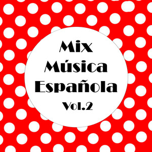 Mix Música Española Vol.2