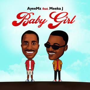 Baby girl (feat. Meeka J)