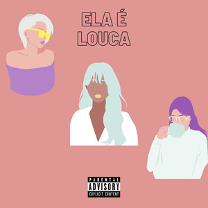 Ela É Louca (Explicit)