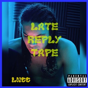 Late Reply Tape (Explicit)