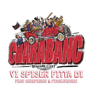 Charabanc 2023 (Vi Spiser Fitta Di) (feat. Chieferen & Fissejensen) (Explicit)