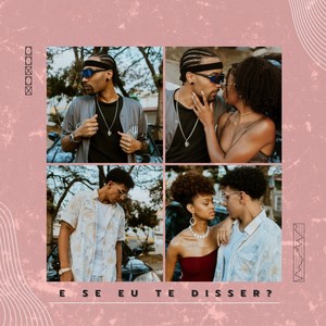 E SE EU TE DISSER? (Explicit)