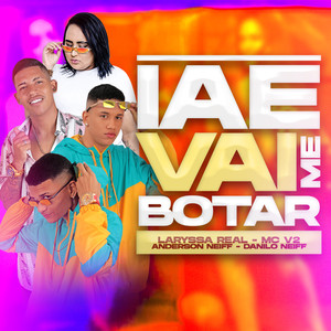 Iae Vai Me Botar (Explicit)