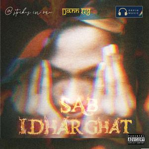 Sab idhar ghat (Explicit)