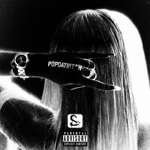 PopDatBitch (feat. verseniti, $at.urn & Eryxse) (Explicit)