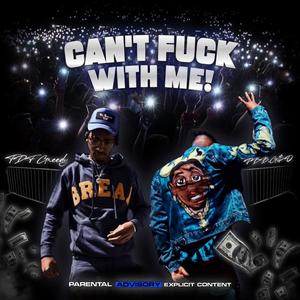 Cant Fw Me (feat. G$o) [Explicit]