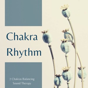 Chakra Rhythm: 7 Chakras Balancing Sound Therapy