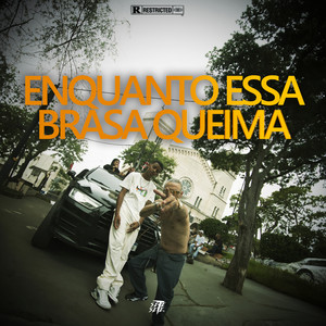 Enquanto Essa Brasa Queima (Explicit)