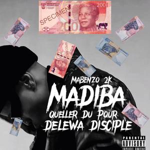 Madiba (feat. Queller Du Pour & Delewa Disciple) [Explicit]