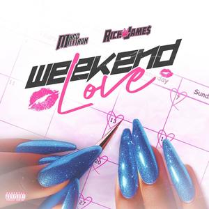 Weekend Love (feat. Rich Jame$) (Explicit)