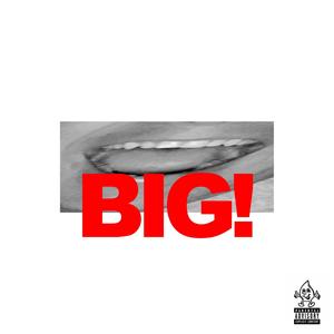 BIG! (feat. Dingzzz) [Explicit]