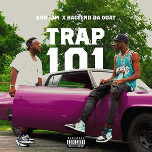 Trap 101 (feat. Baccend DaGoat) [Explicit]