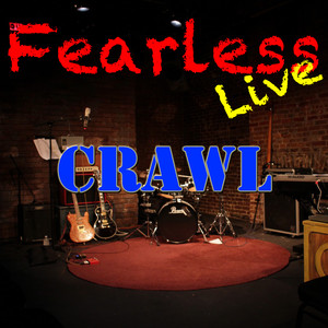 Fearless Live: Crawl (Live)