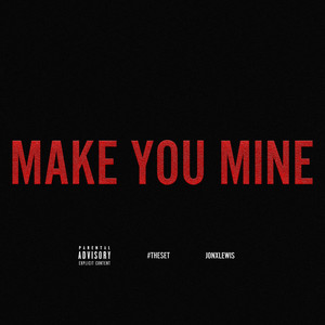 Make You Mine (Explicit)