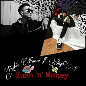 Kush 'n' Money(feat. Richie Fanai & Jay'S) (Explicit)