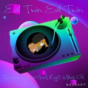 Evil twin evil twin (Explicit)