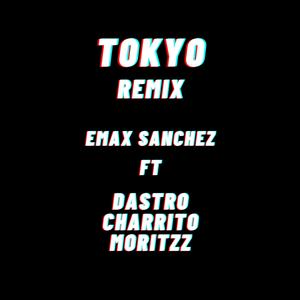 TOKYO RMX (feat. Dastro, Charrito 704 & Moritzz)